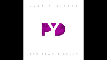 Justin Bieber - P Y D + Текст и Превод