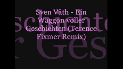 Sven Vath - Ein Waggon voller Geschichten (terence Fixmer Remix)