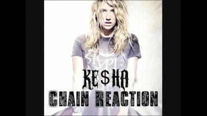Ke$ha - Chain Reaction 