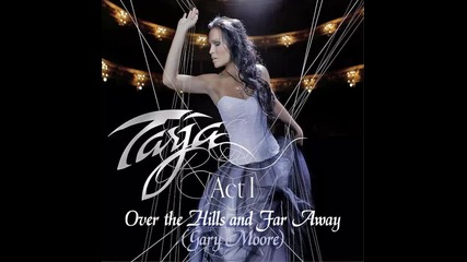 Tarja Turunen 2.12 * Over the Hills and Far Away * Act I (2012)