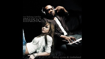 Timbaland feat Miley Cyrus - We Belong To Music + Lyris Song 2009 