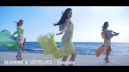 2014 Severina i Uciteljice - Generale (official video)