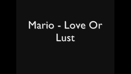 Mario - Love Or Lust