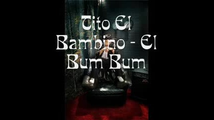 Tito El Bambino - El Bum Bum