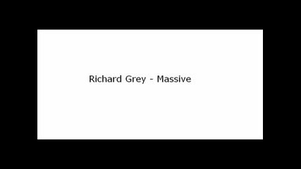 Richard Grey - Massive (original Mix)