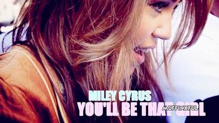 #u'll be that girl. [cyrus&tisdale]