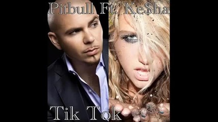Pitbull Kesha - Tik Tok - With Lyrics - 2010