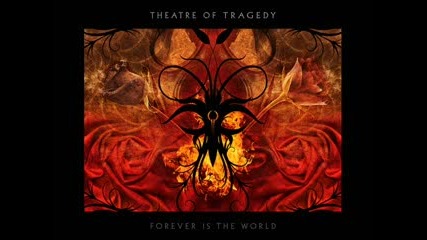 Theatre Of Tragedy - Hollow ( Forever Is The World 2009 )