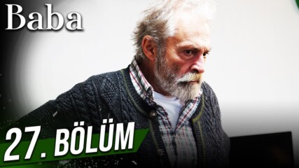 Баща, Епизод 27 С Бг Превод