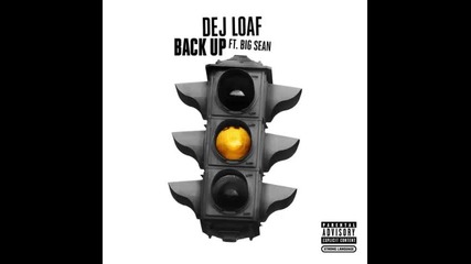 *2015* Dej Loaf ft. Big Sean - Back Up