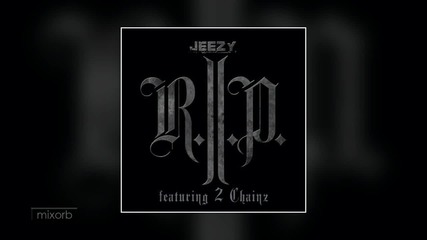 Young Jeezy - R.i.p. ft. 2 Chainz (it's Tha World)