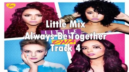 Little Mix - Always Be Together Album Dna