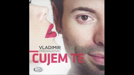 Vladimir Preradovic - Sve je u redu - (audio 2013) Hd