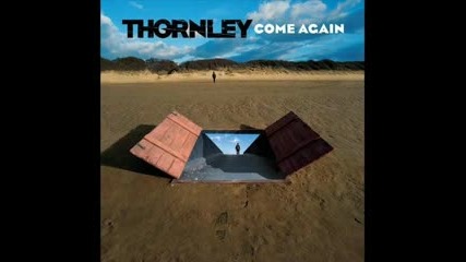 Thornley - Easy Comes