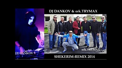 Dj.dankov & ork.trymax=шекерим Remix 2014 Ot Zulu Records