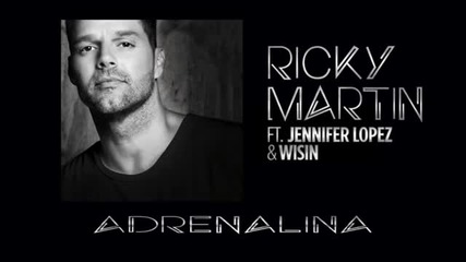 Wisin - Adrenalina ft. Ricky Martin, Jennifer Lopez
