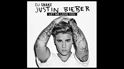*2016* Dj Snake ft. Justin Bieber - Let Me Love You ( Demo version )
