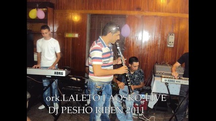 ork.laleto I Aqsko-live Dj Pesho Riben 2011