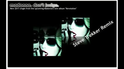 Madonna - Dont judge (steve Trekker Remix) 2011 new song