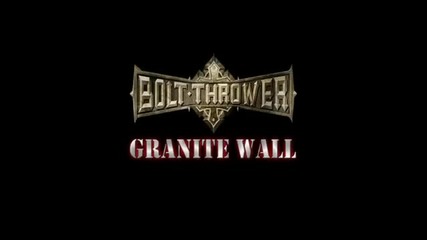 Bolt Thrower - Granite Wall