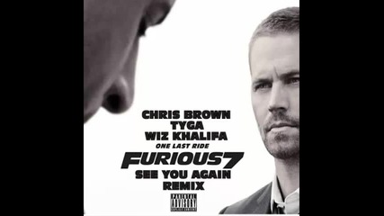 *2015* Chris Brown ft. Tyga & Wiz Khalifa - See You Again ( Remix - Tags )