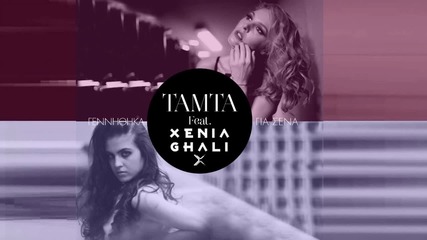 Tamta feat Xenia Ghali - Gennithika gia sena ( Official Song ) 2014