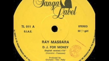 Ray Massara - D.j. For Money[ italo disco 1984]