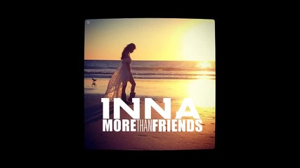 *2013* Inna ft. Daddy Yankee - More than friends