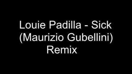 Louie Padilla - Sick