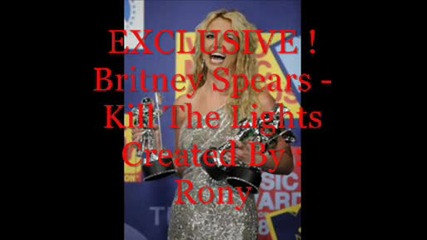 NEW !Britney Spears - Kill The Lights
