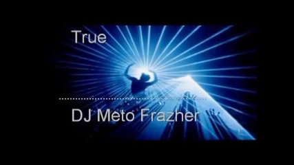Dj Meto Frazher - True