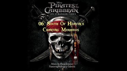Pirates Of The Caribbean 4: On Stranger Tides - 06. South Of Heaven's Chanting Mermaids - Soundtrack