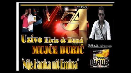Mujce Duric Elvis & Band Uzivo Nije Hanka nit Emina