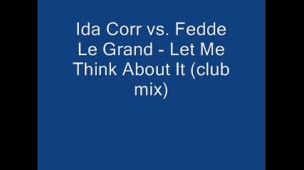 Ida Corr Vs. Fedde Le Grand - Let Me Think