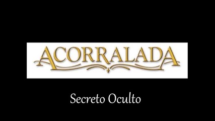 Acorralada - Soundtrack - Secreto Oculto
