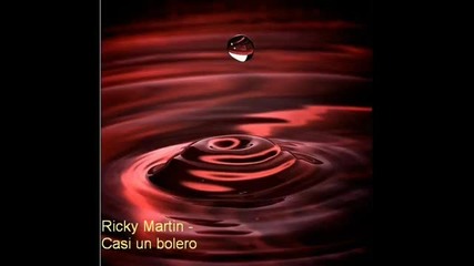 Ricky Martin - Casi un bolero (rumba) 