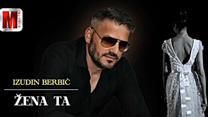 Izudin Berbić - Žena ta - (audio 2025).mp4