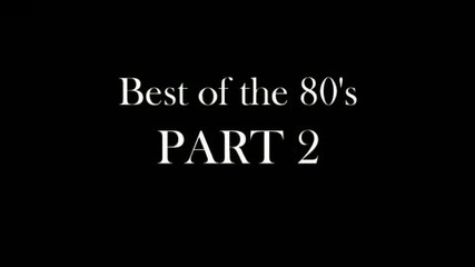 The Best of the 80's- [2 of 2]