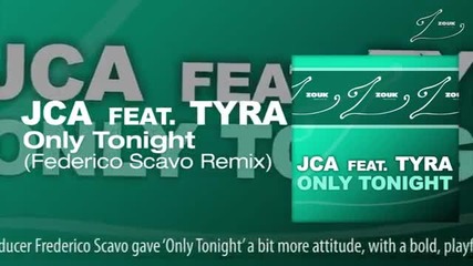 Jca feat. Tyra - Only Tonight (federico Scavo Remix)