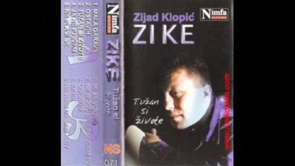 Zijad Klopic Zike - Tuzan si zivote