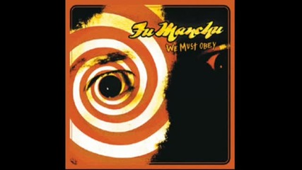 Fu Manchu - We Must Obey
