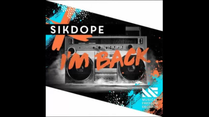 *2016* Sikdope - I'm Back