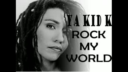 Ya Kid K - Rock My World