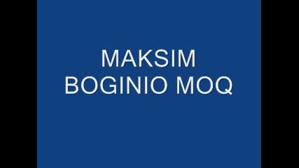 Maksim - Boginio Moq 