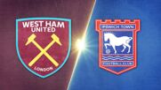 West Ham United vs. Ipswich Town FC - Game Highlights