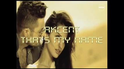 Akcent Thats My Name 