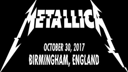 Metallica - The Shortest Straw - 30.10. 2017. - Birmingham , England