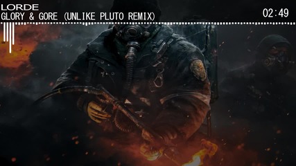 Lorde - Glory & Gore (unlike Pluto Remix)