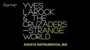 Yves Larock And The Cruzaders ft. Juiceppe - Strange World ( Avesta Instrumental Mix )