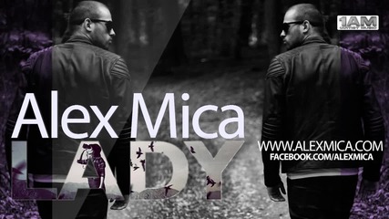 New Hit!!! Alex Mica - Lady 2013 Превод